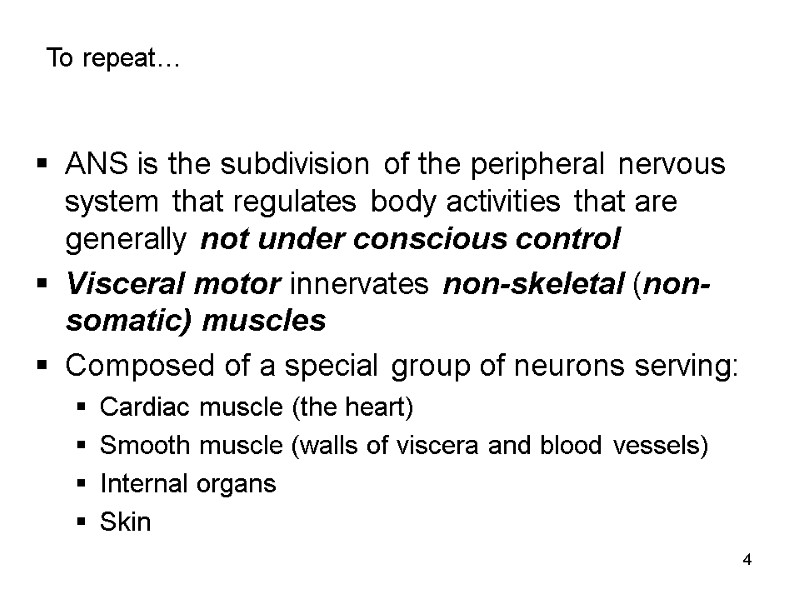 4 ANS is the subdivision of the peripheral nervous system that regulates body activities